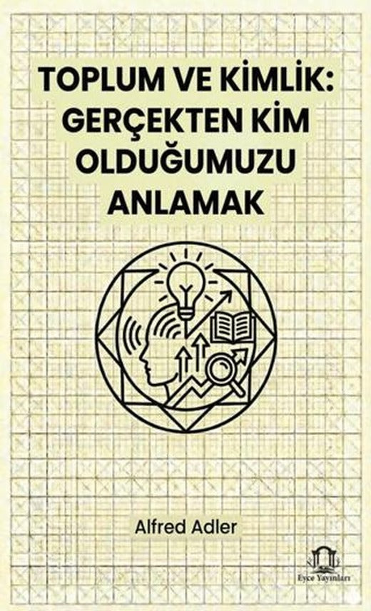 Toplum ve Kimlik Gerçekten Kim Olduğumuzu Anlamak