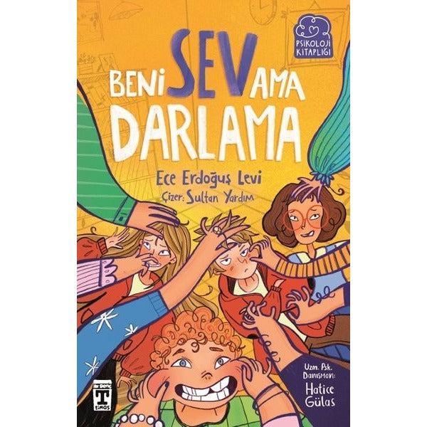 Beni Sev Ama Darlama - Psikoloji Kitaplığı | Timaş İlk Genç (İnce Kapak)