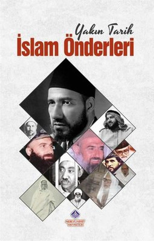 İslam Önderleri - Yakın Tarih | Nebevi Hayat Yayınları (İnce Kapak)
