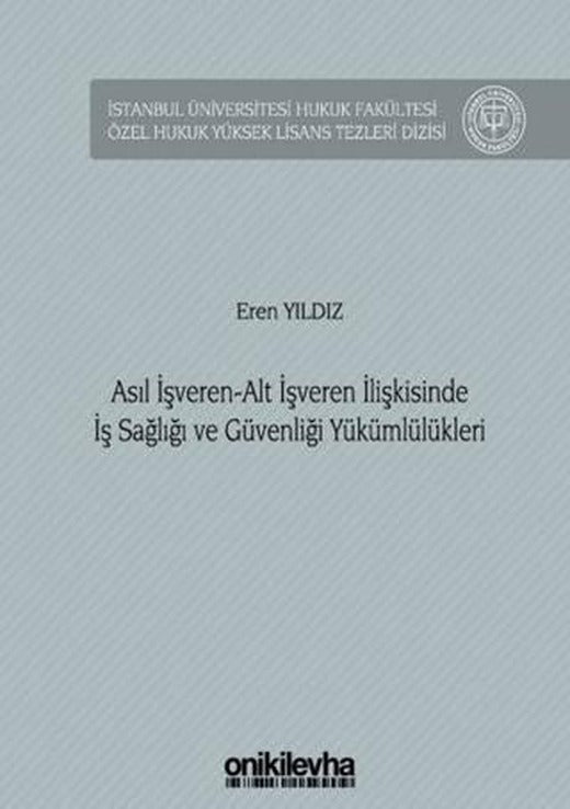 Asıl İşveren - Alt İşveren İlişkisinde İş Sağlığı ve Güvenliği Yükümlülükleri | On İki Levha Yayınları (Ciltsiz)