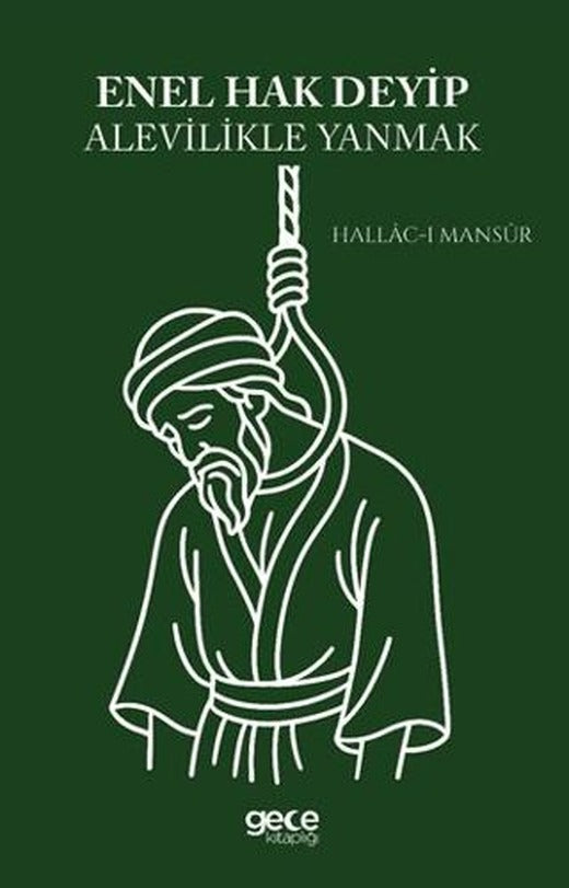 Enel Hak Deyip Alevilikle Yanmak | Gece Kitaplığı (Ciltsiz)