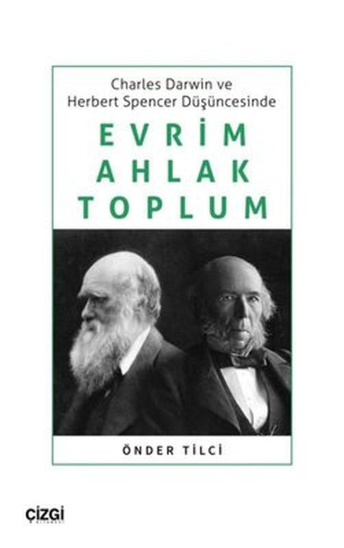 Evrim Ahlak Toplum - Charles Darwin ve Herbert Spencer Düşüncesinde | Çizgi Kitapevi