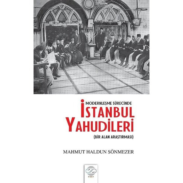 Modernleşme Sürecinde İstanbul Yahudileri-Bir Alan Araştırması | Post Yayın (İnce Kapak)