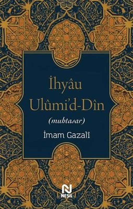 İhyau Ulumi'd-Din (Muhtasar) | Nesil Yayınları (İnce Kapak)