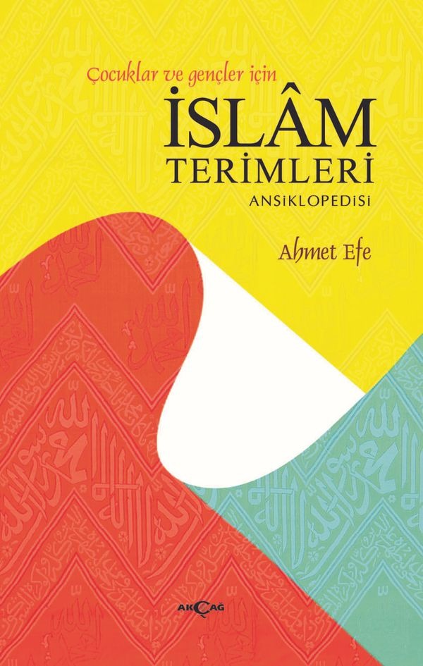 Çocuklar ve Gençler İçin İslam Terimleri Ansiklopedisi | Akçağ Yayınları (İnce Kapak)