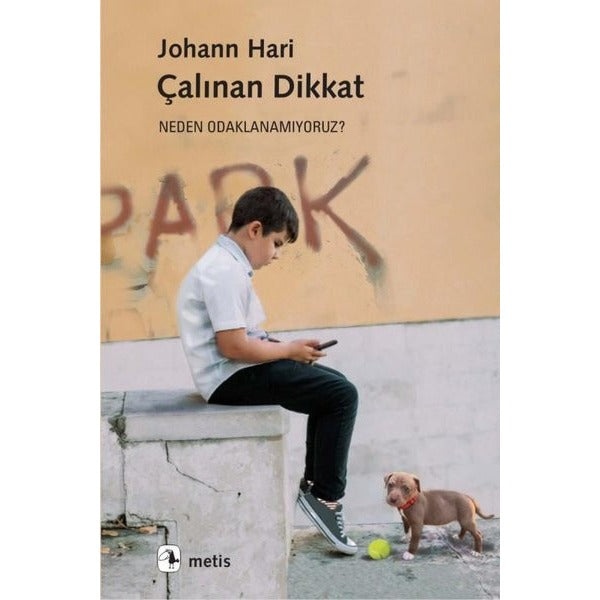 Çalınan Dikkat - Neden Odaklanamıyoruz? | Metis Yayınları