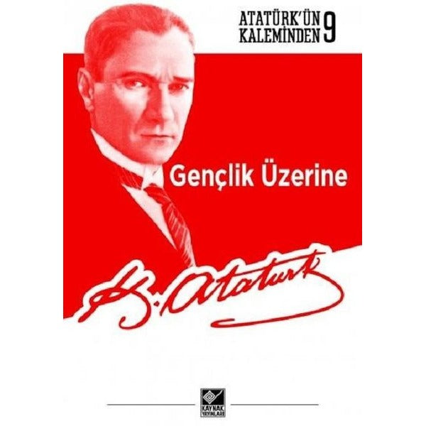 Gençlik Üzerine-Atatürk'ün Kaleminden 9 | Kaynak Yayınları (İnce Kapak)