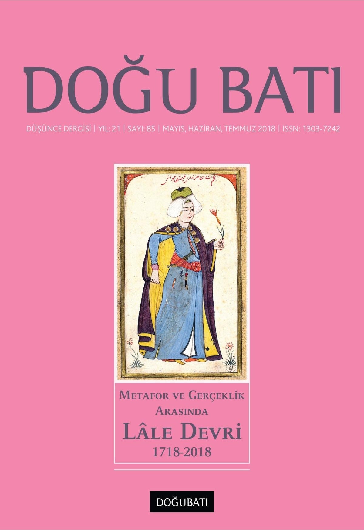 Doğu Batı Düşünce Dergisi Yıl: 21 Sayı: 85 - Metafor ve Gerçeklik Arasında Lale Devri (1718-2018) | Doğu Batı Dergileri (Ciltsiz)