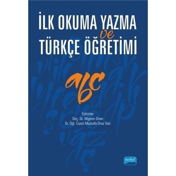 İlk Okuma Yazma Türkçe Öğretimi | Nobel Akademik Yayıncılık (İnce Kapak)