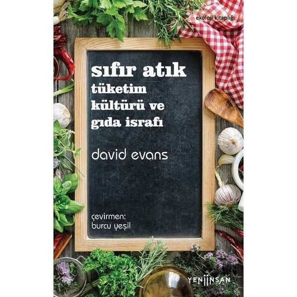 Sıfır Atık: Tüketim Kültürü ve Gıda İsrafı | Yeni İnsan Yayınevi (İnce Kapak)