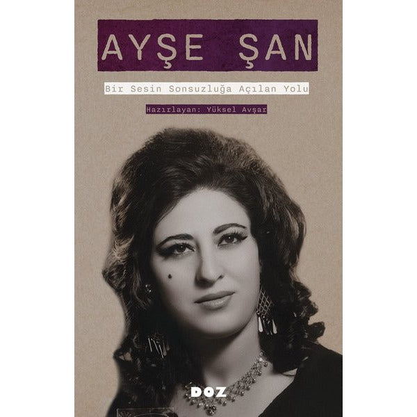 Ayşe Şan: Bir Sesin Sonsuzluğa Açılan Yolu | Doz (İnce Kapak)