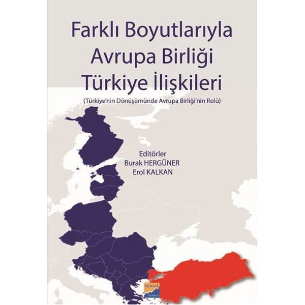 Farklı Boyutlarıyla Avrupa Birliği Türkiye İlişkileri | Siyasal Kitabevi