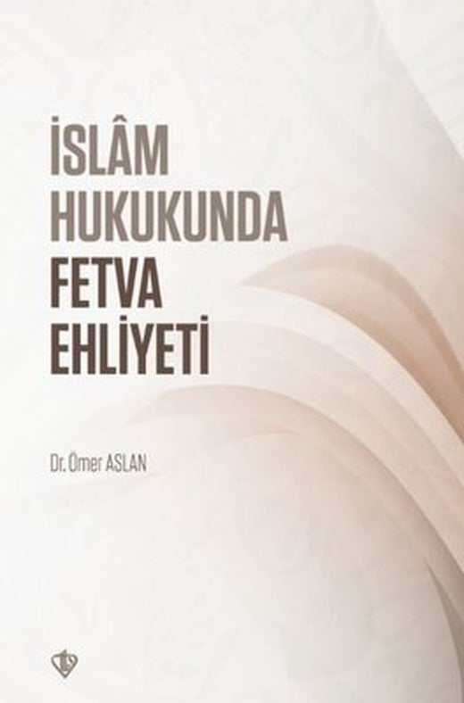 İslam Hukukunda Fetva Ehliyeti | Türkiye Diyanet Vakfı Yayınları