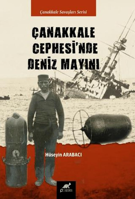 Çanakkale Cephesi’nde Deniz Mayınları | Paradigma Akademi Yayınları (Ciltsiz)