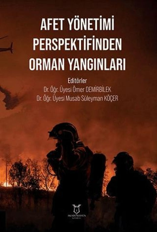 Afet Yönetimi Perspektifinden Orman Yangınları | Akademisyen Kitabevi (Ciltsiz)
