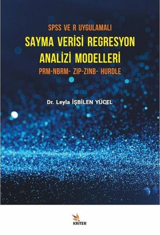SPSS ve R Uygulamalı Sayma Verisi Regresyon Analizi Modelleri | Kriter (İnce Kapak)