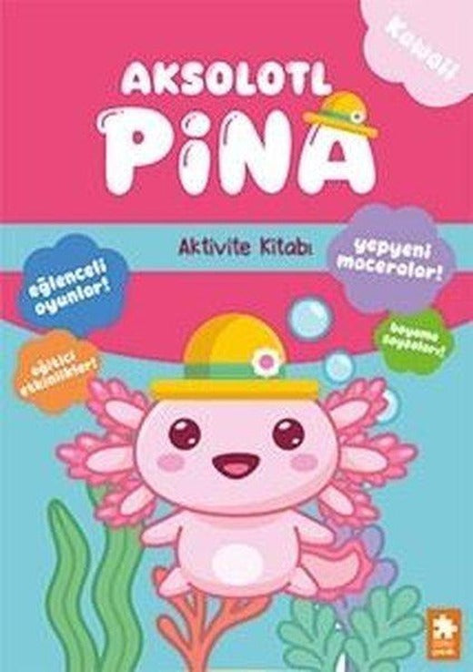 Aksolotl Pina - Aktivite Kitabı | Eksik Parça Yayınları (İnce Kapak)
