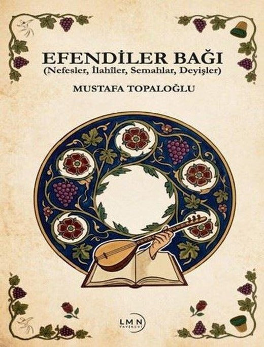 Efendiler Bağı (Nefesler İlahiler Semahlar Deyişler) | Liman Yayınevi (İnce Kapak)