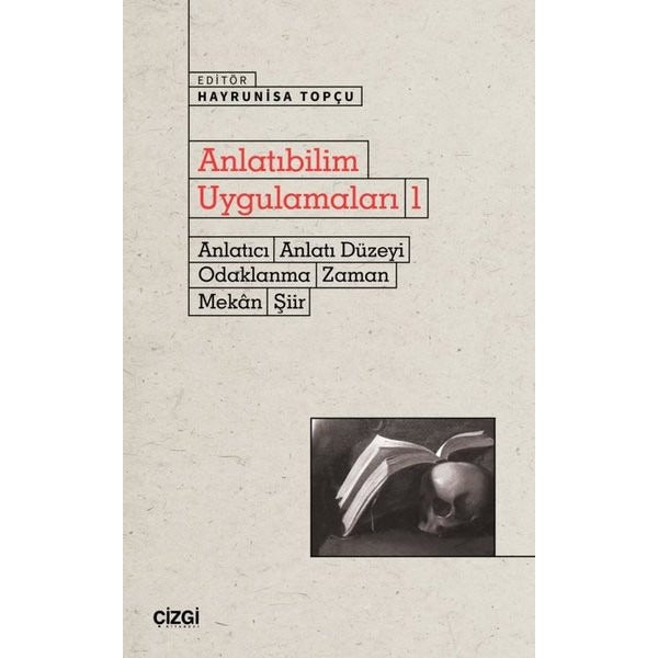Anlatıbilim Uygulamaları 1 - Anlatıcı Anlatı Düzeyi Odaklanma Zaman Mekan Şiir | Çizgi Kitabevi (İnce Kapak)