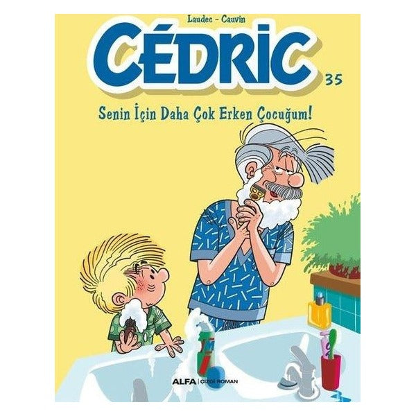 Cedric 35 - Senin İçin Daha Çok Erken Çocuğum! | Alfa Yayıncılık (İnce Kapak)