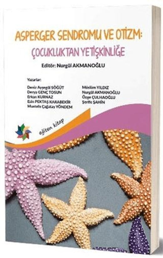 Asperger Sendromu ve Otizm: Çocukluktan Yetişkinliğe | Eğiten Kitap (Ciltsiz)