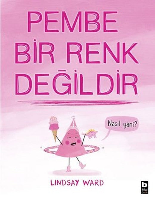 Pembe Bir Renk Değildir | Bilgi Yayınevi