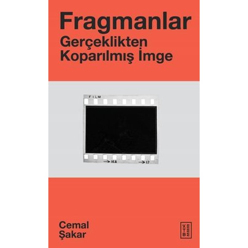 Fragmanlar - Gerçeklikten Koparılmış İmge | Ketebe Yayınları