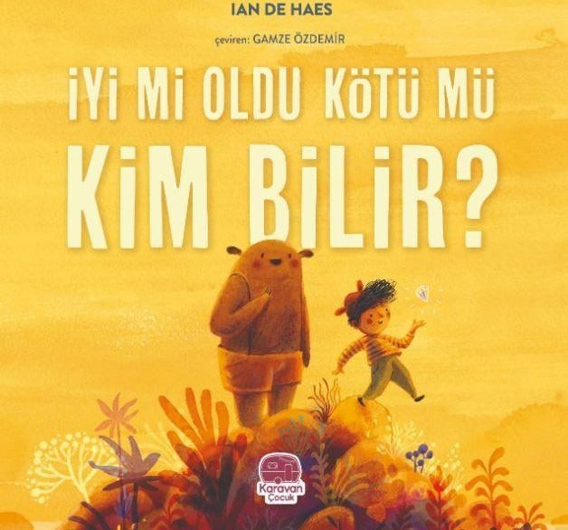 İyi mi Oldu Kötü mü Kim Bilir?