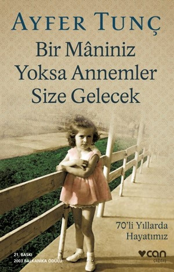 Bir Maniniz Yoksa Annemler Size Gelecek | Can Yayınları