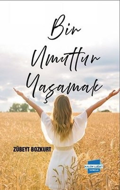 Bir Umuttur Yaşamak | Kalem Lugat Yayıncılık (İnce Kapak)
