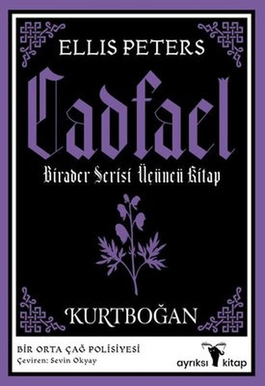 Cadfael - Birader Serisi Üçüncü Kitap - Kurtboğan | Ayrıksı Kitap