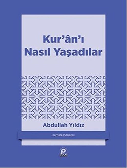 Kur’an’ı Nasıl Yaşadılar