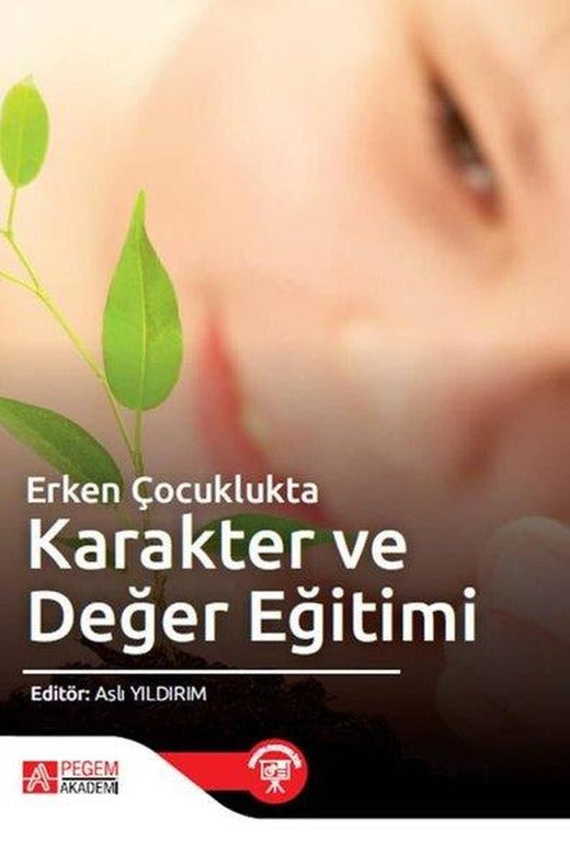 Erken Çocuklukta Karakter ve Değer Eğitimi | Pegem Akademi Yayıncılık (İnce Kapak)