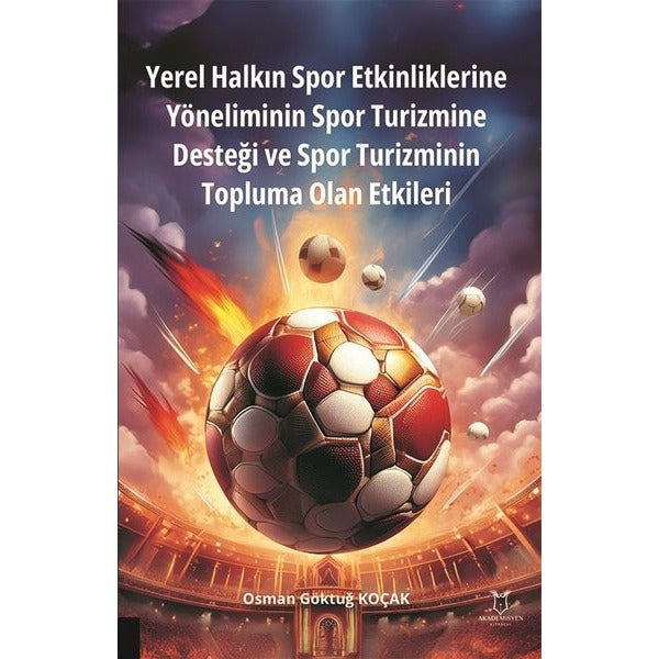 Yerel Halkın Spor Etkinliklerine Yöneliminin Spor Turizmine Desteği ve Spor Turizminin Topluma Olan Etkileri