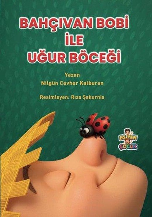 Bahçıvan Lobi İle Uğur Böceği | Eğiten Çocuk (İnce Kapak)