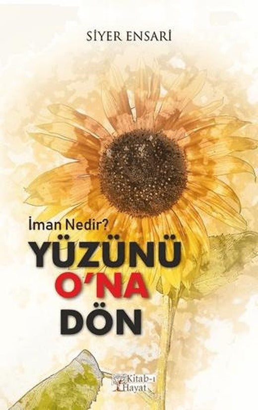 Yüzünü O’na Dön - İman Nedir? | Kitab-ı Hayat (Ciltsiz)