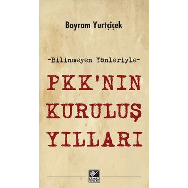 PKKnın Kuruluş Yılları | Kaynak Yayınları