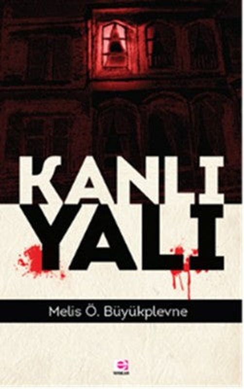 Kanlı Yalı | E Yayınları