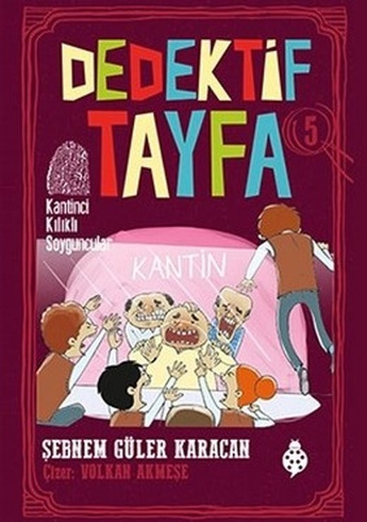 Dedektif Tayfa 5: Kantinci Kılıklı Soyguncular | Uğurböceği