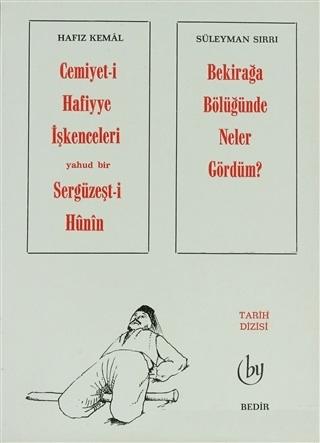 Cemiyet-i Hafiyye İşkenceleri Yahud Bir Sergüzeşt-i Hunin - Bekirağa Bölüğünde Neler Gördüm ?