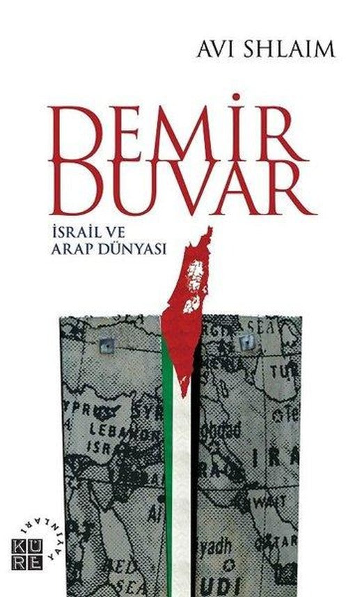 Demir Duvar-İsrail ve Arap Dünyası | Küre Yayınları (İnce Kapak)