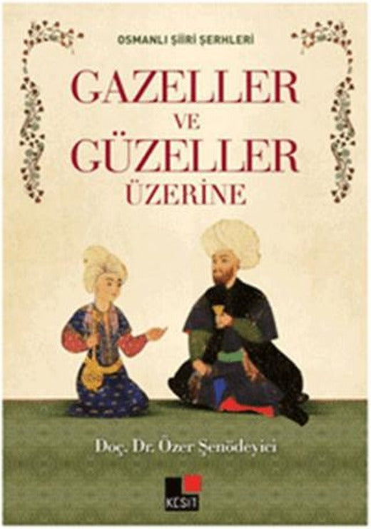 Gazeller ve Güzeller Üzerine | Kesit Yayınları (Ciltsiz)