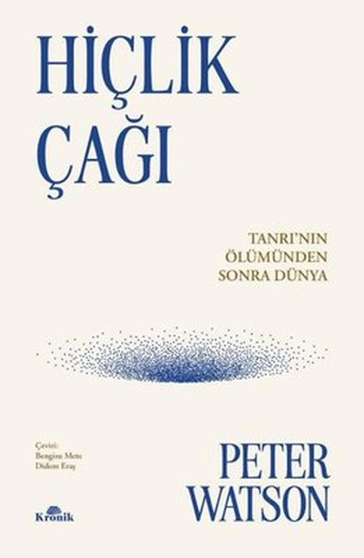Hiçlik Çağı - Tanrı'nın Ölümünden Sonra Dünya | Kronik Kitap (İnce Kapak)