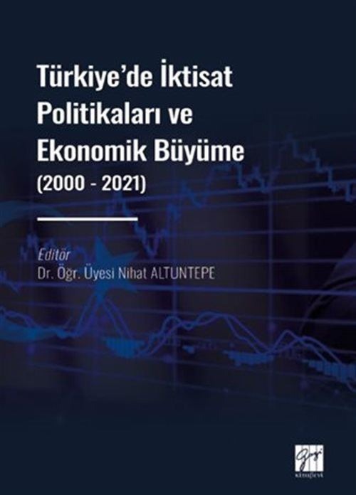 Türkiye' de İktisat Politikaları ve Ekonomik Büyüme (2000 - 2021) | Gazi Kitabevi (Ciltsiz)
