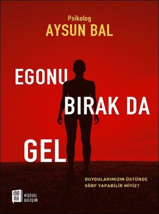 Egonu Bırak Da Gel | Mona Yayınları