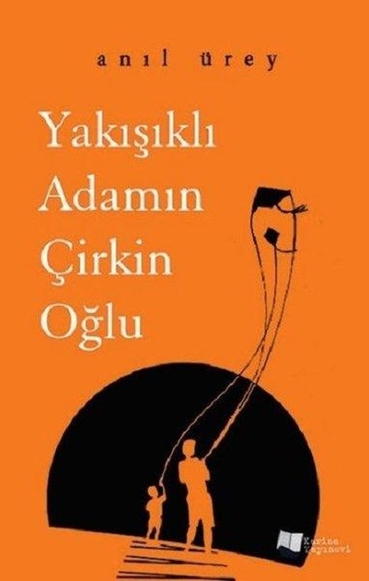 Yakışıklı Adamın Çirkin Oğlu | Karina Yayınevi (İnce Kapak)