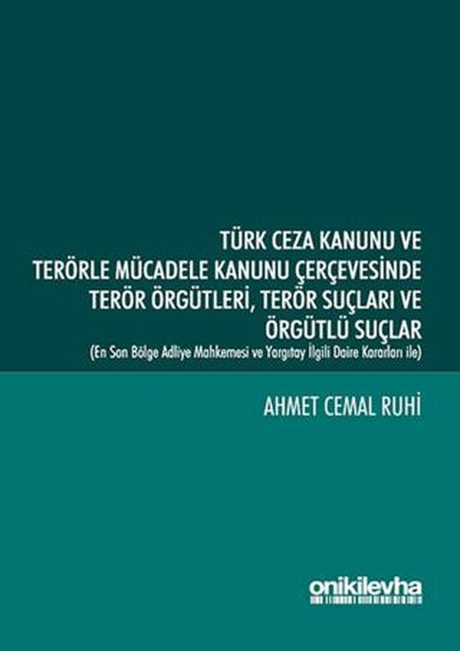 Türk Ceza Kanunu ve Terörle Mücadele Kanunu Çerçevesinde Terör Örgütleri, Terör Suçları ve Örgütlü Suçlar