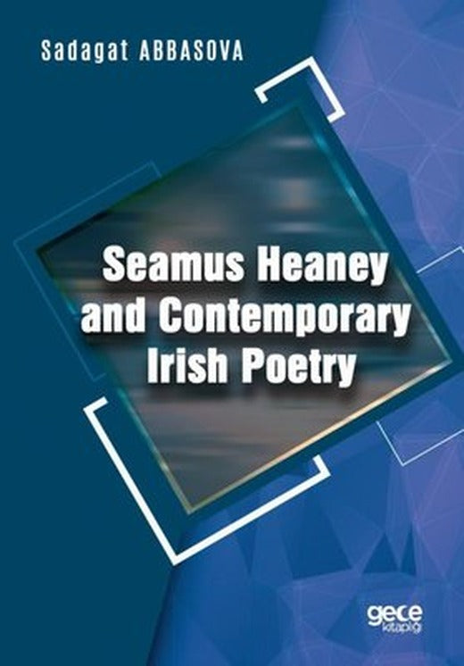 Seamus Heaney and Contemporary Irish Poetry | Gece Kitaplığı