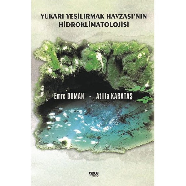 Yukarı Yeşilırmak Havzası'nın Hidroklimatolojisi | Gece Kitaplığı (Ciltsiz)