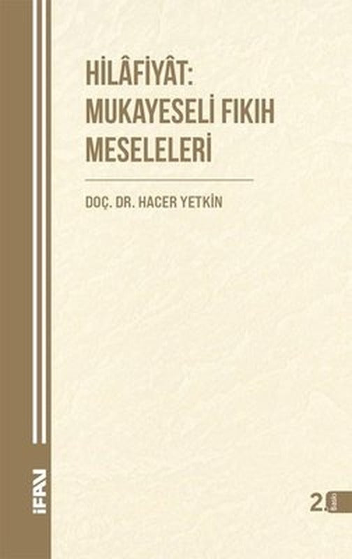 Hilafiyat: Mukayeseli Fıkıh Meseleleri | M. Ü. İlahiyat Fakültesi Vakfı Yayı (İnce Kapak)